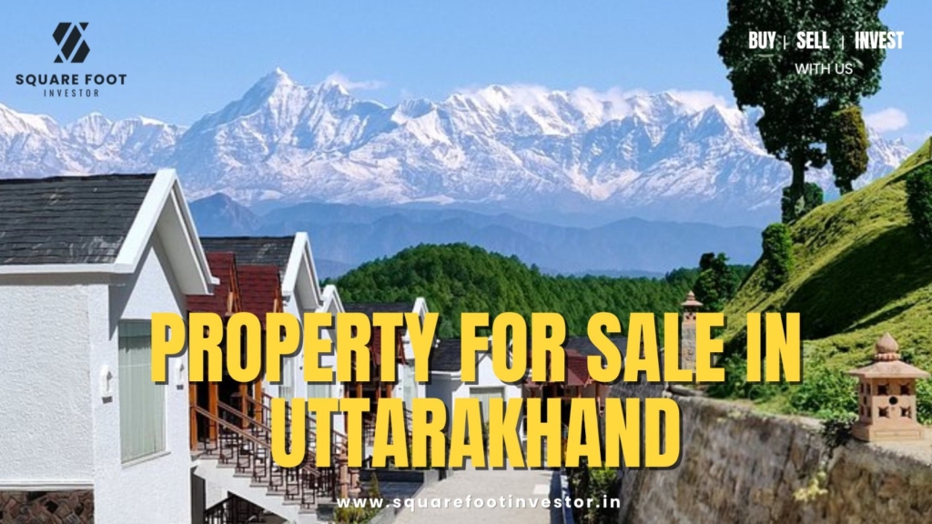 PROPERTY FOR SALE IN UTTARAKHAND