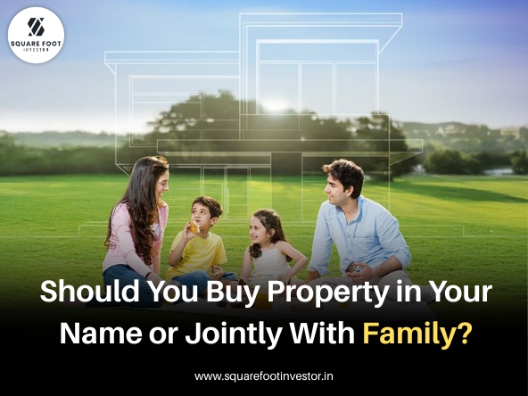 Should You Buy Property in Your Name or Jointly With Family?