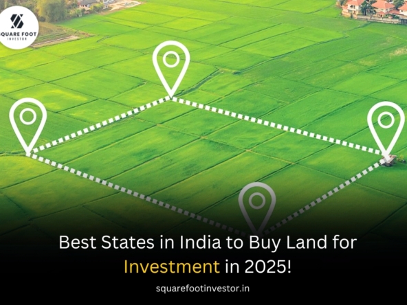 Best States in India to Buy Land for Investment in 2025!