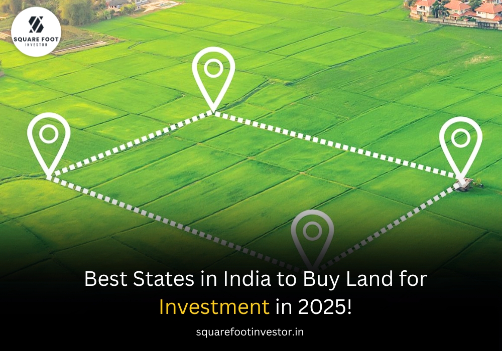 Best States in India to Buy Land for Investment in 2025!